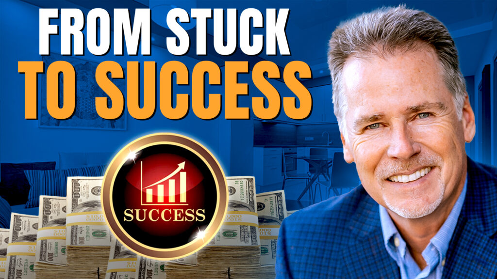 FROM STUCK TO SUCCESS